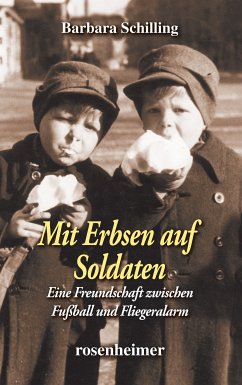 Mit Erbsen auf Soldaten (eBook, ePUB) - Schilling, Barbara