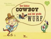 Der kleine Cowboy und der große Wurf