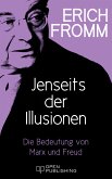 Jenseits der Illusionen. Die Bedeutung von Marx und Freud (eBook, ePUB)