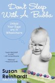Don't Sleep With A Bubba: Unless Your Eggs Are In Wheelchairs (eBook, ePUB)