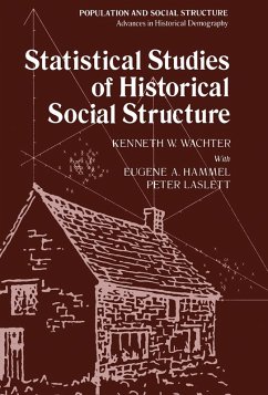Statistical Studies of Historical Social Structure (eBook, PDF) - Wachter, Kenneth W.; Hammel, Eugene A.; Laslett, Peter