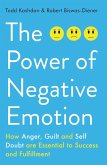 The Power of Negative Emotion (eBook, ePUB) The Power of Negative Emotion (eBook, ePUB)