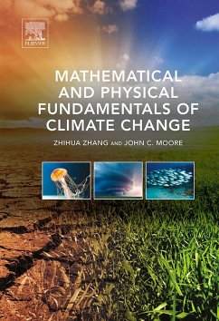 Mathematical and Physical Fundamentals of Climate Change (eBook, ePUB) - Zhang, Zhihua; Moore, John C.