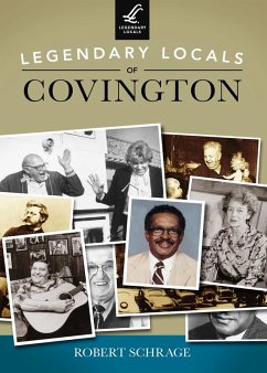 Legendary Locals of Covington (eBook, ePUB) - Schrage, Robert