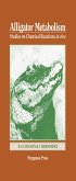 Alligator Metabolism Studies on Chemical Reactions in Vivo (eBook, PDF)