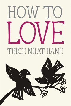 How to Love (eBook, ePUB) - Nhat Hanh, Thich