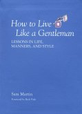 How to Live Like a Gentleman (eBook, ePUB)