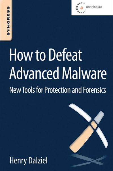 How to Defeat Advanced Malware (eBook, ePUB) How to Defeat Advanced Malware (eBook, ePUB)