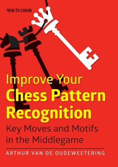 Improve Your Chess Pattern Recognition (eBook, ePUB) - Oudeweetering, Master International Master Arthur van de