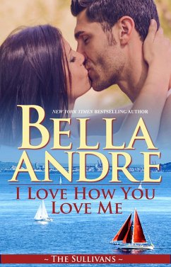 I Love How You Love Me (Seattle Sullivans 4) (eBook, ePUB) - Andre, Bella