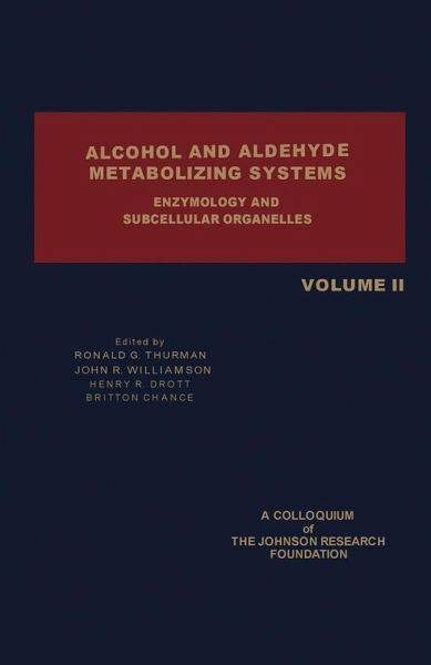 Alcohol and Aldehyde Metabolizing Systems (eBook, PDF) Alcohol and Aldehyde Metabolizing Systems (eBook, PDF)