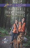 To Save Her Child (Mills & Boon Love Inspired Suspense) (Alaskan Search and Rescue, Book 2) (eBook, ePUB)