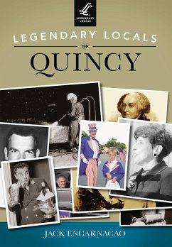 Legendary Locals of Quincy (eBook, ePUB) - Encarnacao, Jack