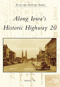 Along Iowa's Historic Highway 20 (eBook, ePUB) - Till, Michael J.