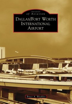 Dallas/Fort Worth International Airport (eBook, ePUB) - Bleakley, Bruce A.