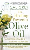 The Healing Powers Of Olive Oil: (eBook, ePUB)