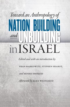 Toward an Anthropology of Nation Building and Unbuilding in Israel (eBook, ePUB)