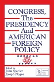 Congress, the Presidency and American Foreign Policy (eBook, PDF)