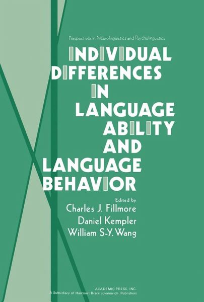 Individual Differences in Language Ability and Language Behavior (eBook, PDF) Individual Differences in Language Ability and Language Behavior (eBook, PDF)