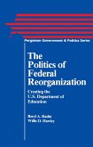 The Politics of Federal Reorganization (eBook, PDF)