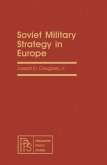 Soviet Military Strategy in Europe (eBook, PDF) Soviet Military Strategy in Europe (eBook, PDF)