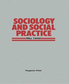Sociology and Social Practice (eBook, PDF) - Yahiel, Niko