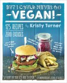 But I Could Never Go Vegan! (eBook, ePUB) But I Could Never Go Vegan! (eBook, ePUB)