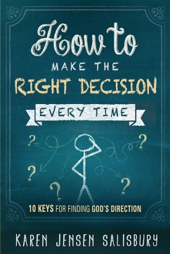 How to Make the Right Decision Every Time (eBook, ePUB) - Salisbury, Karen Jensen