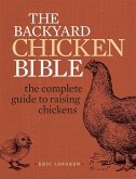 The Backyard Chicken Bible (eBook, ePUB)