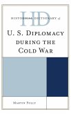 Historical Dictionary of U.S. Diplomacy during the Cold War (eBook, ePUB)