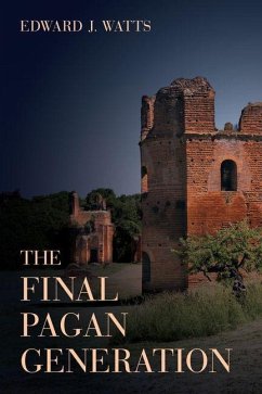 The Final Pagan Generation (eBook, ePUB) - Watts, Edward J.