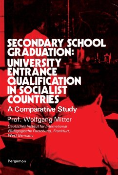 Secondary School Graduation: University Entrance Qualification in Socialist Countries (eBook, PDF) - Mitter, Wolfgang