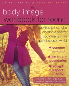 Body Image Workbook for Teens (eBook, ePUB) - Taylor, Julia V.