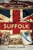 Bloody British History: Suffolk (eBook, ePUB)