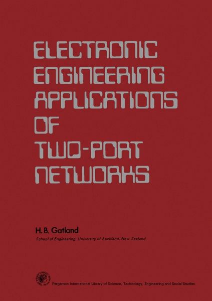 Electronic Engineering Applications of Two-Port Networks (eBook, PDF) Electronic Engineering Applications of Two-Port Networks (eBook, PDF)