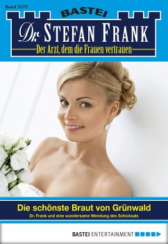 Die schönste Braut von Grünwald / Dr. Stefan Frank Bd.2275 (eBook, ePUB) - Frank, Stefan