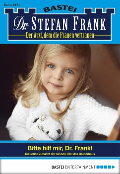 Bitte hilf mir, Dr. Frank! / Dr. Stefan Frank Bd.2274 (eBook, ePUB) - Frank, Stefan