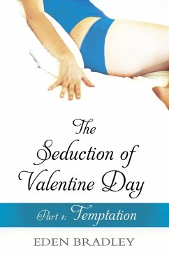 The Seduction of Valentine Day Part 1 (eBook, ePUB) - Bradley, Eden