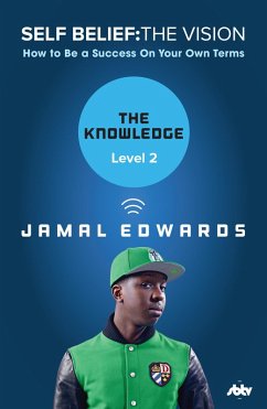 Self Belief: The Vision, Level 2: The Knowledge (eBook, ePUB) - Edwards, Jamal
