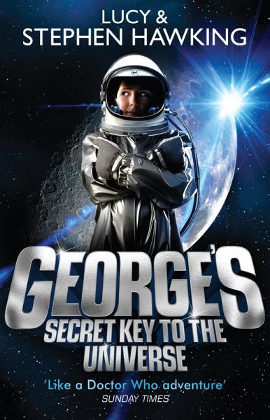 George's Secret Key to the Universe (eBook, ePUB) von Lucy Hawking; Stephen  Hawking - Portofrei bei bücher.de