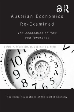 Austrian Economics Re-examined (eBook, PDF) - O'Driscoll Jr, Gerald P; Rizzo, Mario
