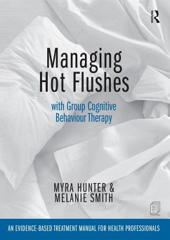 Managing Hot Flushes with Group Cognitive Behaviour Therapy (eBook, ePUB) - Hunter, Myra; Smith, Melanie