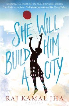 She Will Build Him a City (eBook, ePUB) - Jha, Raj Kamal