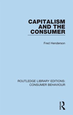 Capitalism and the Consumer (RLE Consumer Behaviour) (eBook, ePUB) - Henderson, Fred