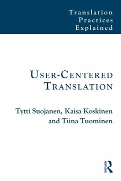 User-Centered Translation (eBook, ePUB) - Suojanen, Tytti; Koskinen, Kaisa; Tuominen, Tiina