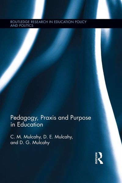 Pedagogy, Praxis and Purpose in Education (eBook, PDF)