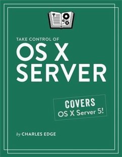 Take Control of OS X Server (eBook, PDF) - Edge, Charles