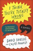 I Think You're Totally Wrong (eBook, ePUB)