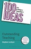 100 Ideas for Primary Teachers: Outstanding Teaching (eBook, ePUB)
