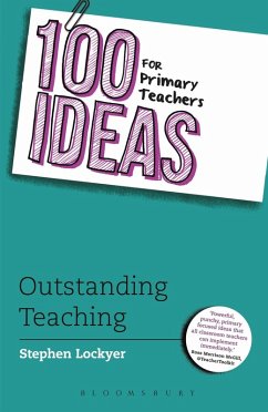 100 Ideas for Primary Teachers: Outstanding Teaching (eBook, ePUB) - Lockyer, Stephen